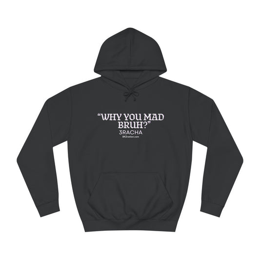 "Why you mad, Bruh?" Hoodie